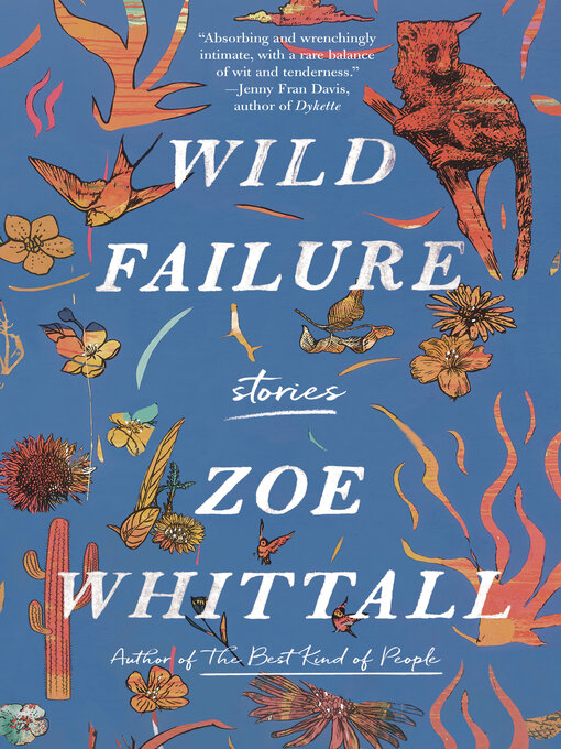 Title details for Wild Failure by Zoe Whittall - Available